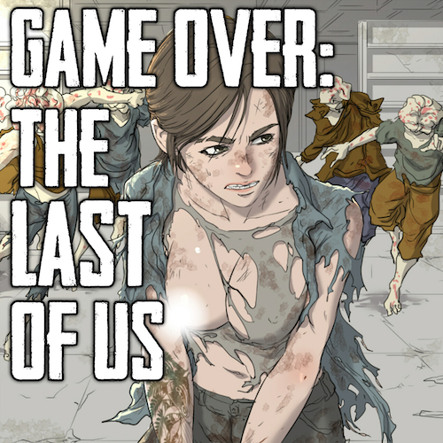 Game Over: The Last of Us